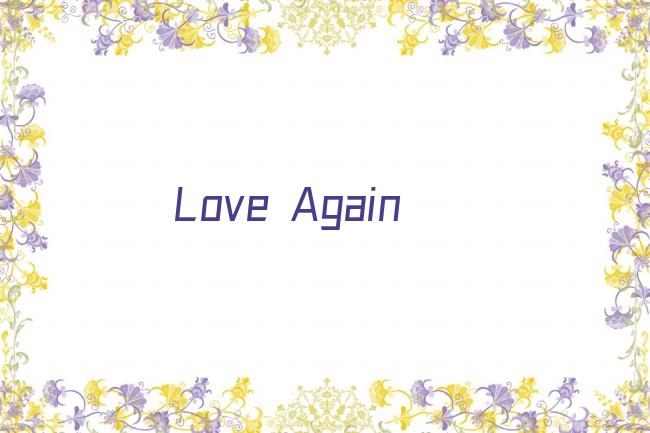 Love Again剧照
